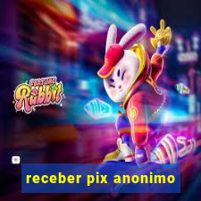 receber pix anonimo